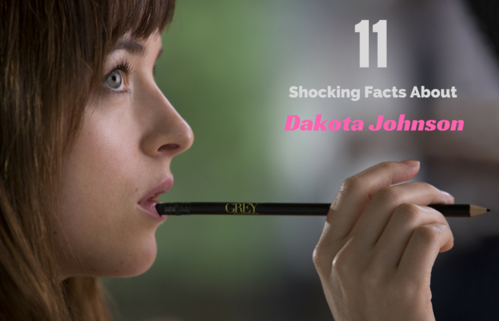 11 Shocking Facts About ‘Fifty Shades Darker’ Star Dakota Johnson